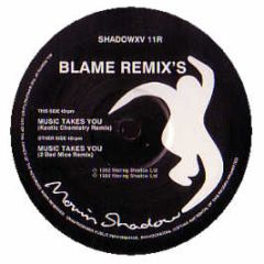 Blame - Music Takes You (Remixes) - Moving Shadow