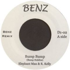 Elephant Man & R Kelly - Bump Bump (Bump Riddim) / Hot Gal (Hot Gal Riddim) - Benz
