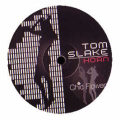 Tom Slake - Horn - Chic Flowerz