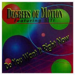 Degrees Of Motion - Do You Want It Right Now - Ffrr