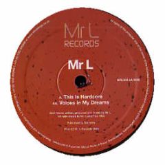 Mr L - This Is Hardcore - Mr L Records