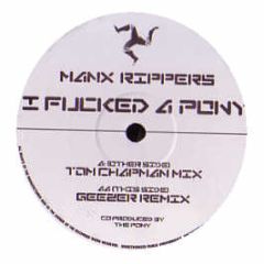 Manx Rippers - I Fucked A Pony - Manx Rippers
