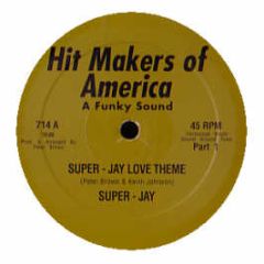 Super Jay - Super Jay Love Theme - Hit Makers Of America