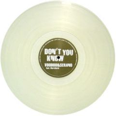 Voodoo & Serano - Don't You Know (Clear Vinyl) - Tipsy Tunes