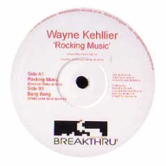 Wayne Kehllier - Rocking Music - Breakthru