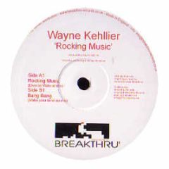 Wayne Kehllier - Rocking Music - Breakthru