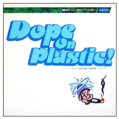 Various Artists - Dope On Plastic Volume 1 - React