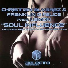 Christian Alvarez & Franklin D Felices - Soul Influence - Delecto Recordings
