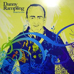 Danny Rampling - Break For Love - ITH Records