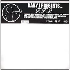 Baby J Presents - F.T.P - Baby J Enterprises