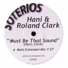 Hani & Roland Clark - Must Be That Sound - Soterios 1