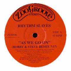 Rhythm Slaves - As We Go On - Zoo Groove