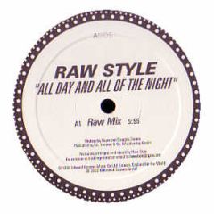 Raw Style - All Day And All Of The Night - Unlimited Sounds