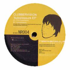 Clubbervision - Autopleasure EP - Noctambula 4