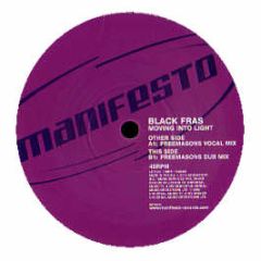 Black Fras - Moving Into Light (Freemasons Remixes) - Manifesto