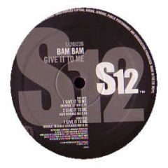 Bam Bam - Give It To Me - S12 Simply Vinyl