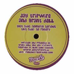 Jay Tripwire & Grant Dell - Somefin Serious / So Ronery - Pancake Recordings