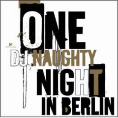 DJ Naughty - One Naughty Night In Berlin - Eskimo