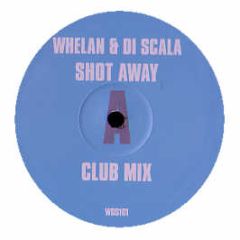 Whelan & Di Scala (Camelphat) - Shot Away - WDS