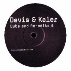 Davis & Kaler (Circulation) - Dubs And Re-Edits Vol. 6 - Dubs And Re-Edits