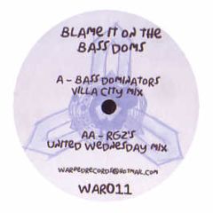 Bass Dominators - Blame It On The Bass Doms - Warped
