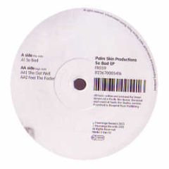 Palm Skin Productions - So Bad EP - Freerange