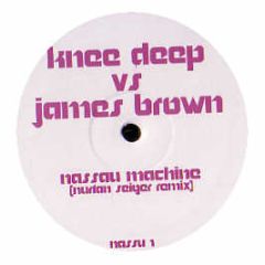 Knee Deep Vs James Brown - Nassau Machine (Nurian Seiger Remix) - White