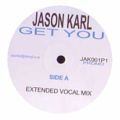 Jason Karl - Get You - JAK