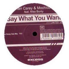 Ian Carey & Mochico - Say What You Want - Executive Limited