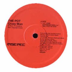 The Pot - Crazy Man - Rise