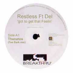 Restless Ft Del - Got To Get That Feelin' - Breakthru