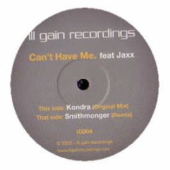 Kondra - Can't Have Me - Ill Gain 4