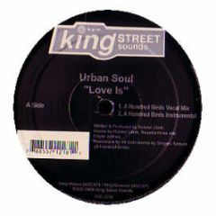 Urban Soul - Love Is - King Street