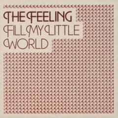 The Feeling - Fill My Little World - Island