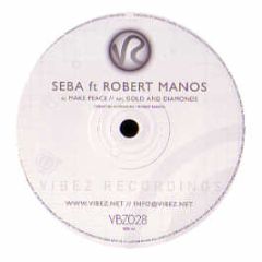 Seba Ft Robert Manos - Make Peace / Gold & Diamonds - Vibez Recordings