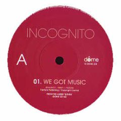 Incognito - We Got Music - Dome
