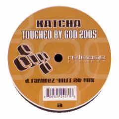 Katcha - Touched By God 2005 - Release Records