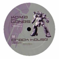 Koma & Bones - Crack House - Thrust