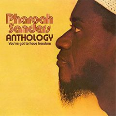 Pharoah Sanders - Anthology (You'Ve Got To Have Freedom) - Universal
