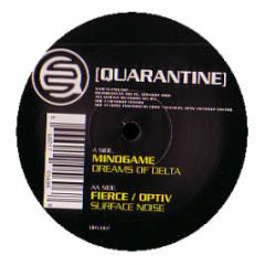 Mindgame (Clipz) / Fierce & Optiv - Dreams Of Delta / Surface Noise - Quarantine