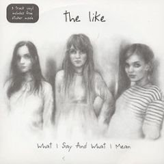 The Like - What I Say And What I Mean - Geffen