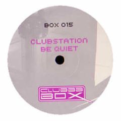 Clubstation - Be Quiet - Clubb Box