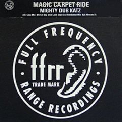 Mighty Dub Katz - Magic Carpet Ride (Fatboy Slim) - Ffrr