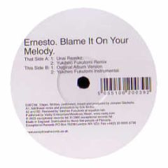 Ernesto - Blame It On Your Melody - Exceptional