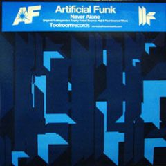 Artificial Funk - Never Alone - Toolroom