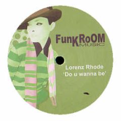 Lorenz Rhode - Do U Wanna Be - Funkroom 3