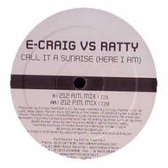 E Craig Vs Ratty - Call It A Sunrise (Here I Am) - Reset Records