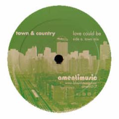 Town & Country - Love Could Be - Amenti