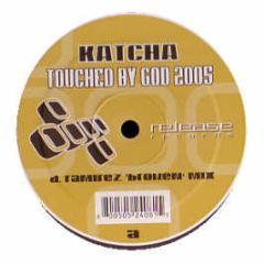 Katcha - Touched By God 2005 (Remixes) - Release Records