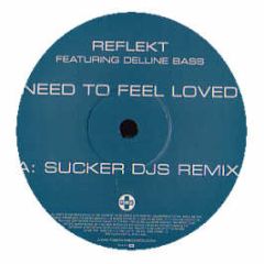 Reflekt Feat. Delline Bass - Need To Feel Loved (Sucker Djs Remix) - Positiva